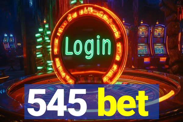 545 bet